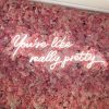 You're Like Really Pretty Neon Sign