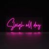 Sleigh All Day Christmas neon sign