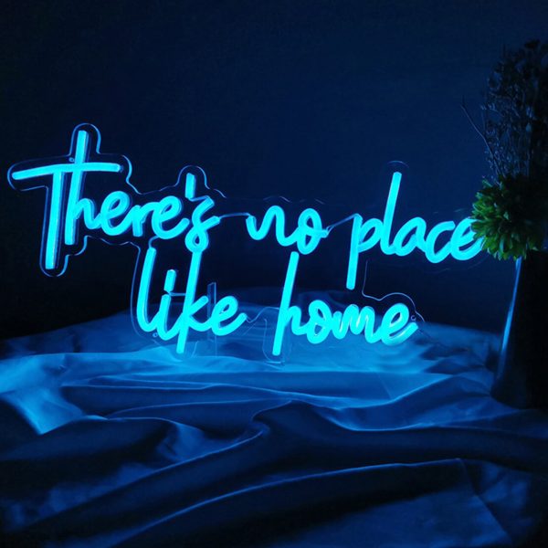There's no place like home Neon Sign